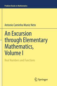 Book Cover for An Excursion Through Elementary Mathematics, Volume I by Antonio Caminha Muniz Neto