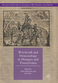 Book Cover for Witchcraft and Demonology in Hungary and Transylvania by Gábor Klaniczay, Éva Pócs