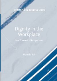Book Cover for Dignity in the Workplace by Matthijs Bal