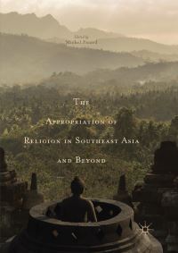 Book Cover for The Appropriation of Religion in Southeast Asia and Beyond by Michel Picard