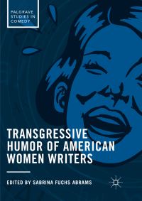 Book Cover for Transgressive Humor of American Women Writers by Sabrina Fuchs Abrams