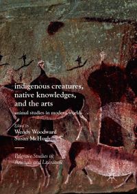 Book Cover for Indigenous Creatures, Native Knowledges, and the Arts by Wendy Woodward, Susan McHugh