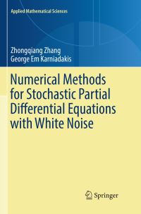 Book Cover for Numerical Methods for Stochastic Partial Differential Equations With White Noise by Zhongqiang Zhang, George Em Karniadakis