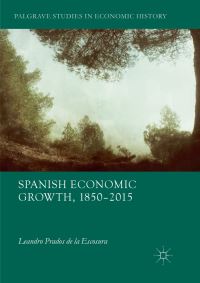 Book Cover for Spanish Economic Growth, 1850-2015 by Leandro Prados de la Escosura