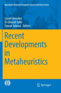Book Cover for Recent Developments in Metaheuristics by Lionel Amodeo, ElGhazali Talbi, Farouk Yalaoui
