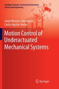 Book Cover for Motion Control of Underactuated Mechanical Systems by Javier MorenoValenzuela, Carlos AguilarAvelar