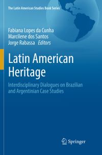 Book Cover for Latin American Heritage by Fabiana Lopes da Cunha, Marcilene dos Santos, Jorge Rabassa