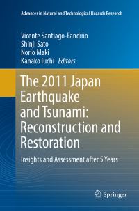 Book Cover for The 2011 Japan Earthquake and Tsunami: Reconstruction and Restoration by Vicente SantiagoFandiño, Shinji Sato, Norio Maki, Kanako Iuchi