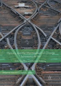 Book Cover for Memory and the Management of Change by Emily Keightley, Michael Pickering