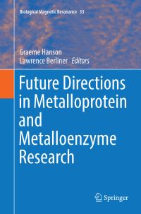 Book Cover for Future Directions in Metalloprotein and Metalloenzyme Research by Graeme Hanson, Lawrence Berliner