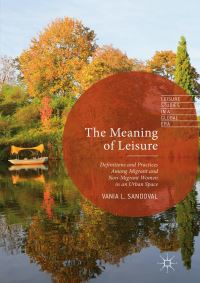 Book Cover for The Meaning of Leisure by Vania L Sandoval