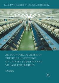 Book Cover for An Economic Analysis of the Rise and Decline of Chinese Township and Village Enterprises by Cheng Jin