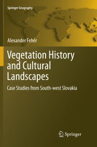 Book Cover for Vegetation History and Cultural Landscapes by Alexander Fehér