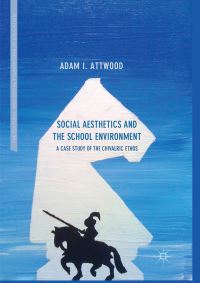 Book Cover for Social Aesthetics and the School Environment by Adam I Attwood