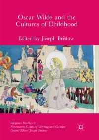 Book Cover for Oscar Wilde and the Cultures of Childhood by Joseph Bristow