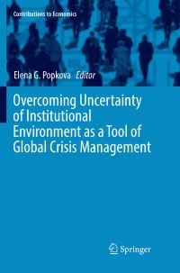 Book Cover for Overcoming Uncertainty of Institutional Environment as a Tool of Global Crisis Management by Elena G Popkova