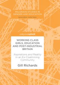 Book Cover for Working Class Girls, Education and Post-Industrial Britain by Gill Richards