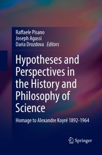 Book Cover for Hypotheses and Perspectives in the History and Philosophy of Science by Raffaele Pisano, Joseph Agassi, Daria Drozdova