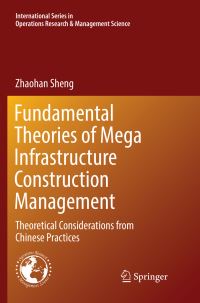 Book Cover for Fundamental Theories of Mega Infrastructure Construction Management by Zhaohan Sheng