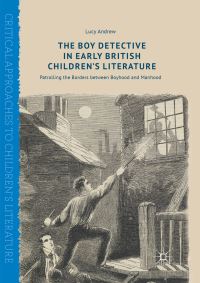 Book Cover for The Boy Detective in Early British Children's Literature by Lucy Andrew