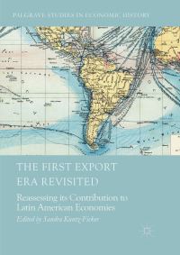 Book Cover for The First Export Era Revisited by Sandra KuntzFicker