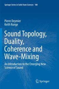 Book Cover for Sound Topology, Duality, Coherence and Wave-Mixing by Pierre Deymier, Keith Runge
