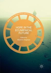 Book Cover for Hope in the Ecumenical Future by Mark D Chapman