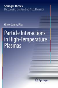 Book Cover for Particle Interactions in High-Temperature Plasmas by Oliver James Pike