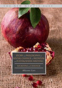 Book Cover for Story and Philosophy for Social Change in Medieval and Postmodern Writing by Allyson Carr