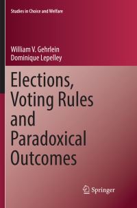 Book Cover for Elections, Voting Rules and Paradoxical Outcomes by William V Gehrlein, Dominique Lepelley