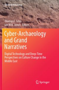 Book Cover for Cyber-Archaeology and Grand Narratives by Thomas E Levy, Ian W N Jones