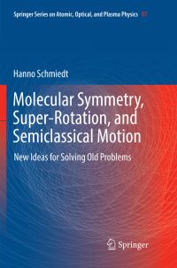 Book Cover for Molecular Symmetry, Super-Rotation, and Semiclassical Motion by Hanno Schmiedt