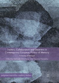 Book Cover for Traitors, Collaborators and Deserters in Contemporary European Politics of Memory by Gelinada Grinchenko, Eleonora Narvselius