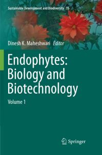 Book Cover for Endophytes: Biology and Biotechnology by Dinesh K Maheshwari