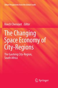 Book Cover for The Changing Space Economy of City-Regions Urban Perspectives from the Global South by Koech Cheruiyot