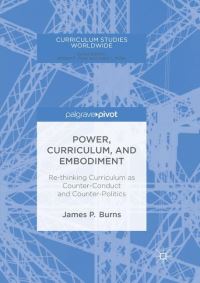 Book Cover for Power, Curriculum, and Embodiment by James P Burns