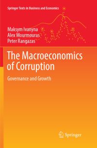 Book Cover for The Macroeconomics of Corruption by Maksym Ivanyna, Alex Mourmouras, Peter Rangazas