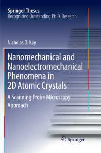 Book Cover for Nanomechanical and Nanoelectromechanical Phenomena in 2D Atomic Crystals by Nicholas D Kay