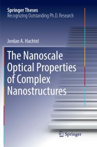 Book Cover for The Nanoscale Optical Properties of Complex Nanostructures by Jordan A Hachtel