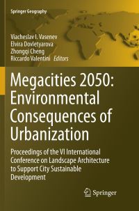 Book Cover for Megacities 2050: Environmental Consequences of Urbanization by Viacheslav I Vasenev, Elvira Dovletyarova, Zhongqi Chen, Riccardo Valentini