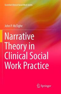 Book Cover for Narrative Theory in Clinical Social Work Practice by John P McTighe