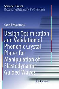 Book Cover for Design Optimisation and Validation of Phononic Crystal Plates for Manipulation of Elastodynamic Guided Waves by Saeid Hedayatrasa