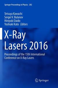 Book Cover for X-Ray Lasers 2016 by Tetsuya Kawachi, Sergei V Bulanov, Hiroyuki Daido, Yoshiaki Kato