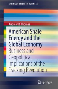 Book Cover for American Shale Energy and the Global Economy by Andrew R Thomas