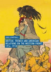 Book Cover for British, French and American Relations on the Western Front, 1914-1918 by Chris Kempshall