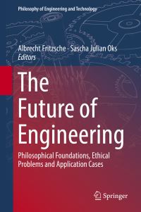 Book Cover for The Future of Engineering by Albrecht Fritzsche, Sascha Julian Oks