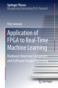 Book Cover for Application of FPGA to Real-Time Machine Learning by Piotr Antonik