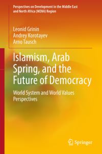 Book Cover for Islamism, Arab Spring, and the Future of Democracy by Leonid Grinin, A V Korotaev, Arno Tausch