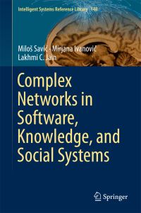 Book Cover for Complex Networks in Software, Knowledge, and Social Systems by Milos Savic, Mirjana Ivanovic, Lakhmi C Jain