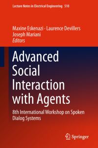Book Cover for Advanced Social Interaction With Agents by Maxine Eskenazi, Laurence Devillers, Joseph Mariani